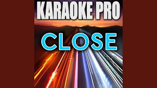 Close (Originally Performed by Nick Jonas feat. Tove Lo)