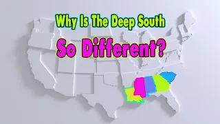 Why Is The Deep South So Different?