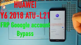 Huawei Y6 2018 ATU L21 FRP Google account Bypass