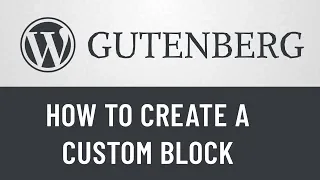 2. Gutenberg from Scratch: How to Create a Custom Block