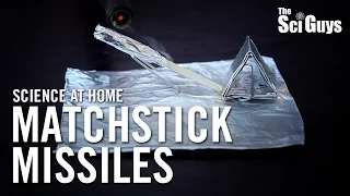 The Sci Guys: Science at Home - SE1 - EP16: Matchstick Missile