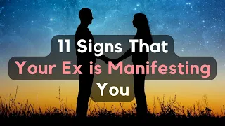 11 Signs That Your Ex is Manifesting You | Twin Flame👩‍❤️‍💋‍👨