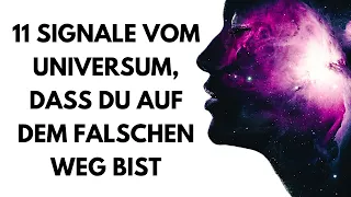 11 Warnsignale vom Universum, dass du dich auf dem falschen Weg in deinem Leben befindest.