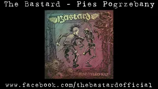 THE BASTARD - Pies Pogrzebany (Official Audio)