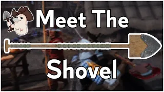 Meet the Shovel - Chivalry 2