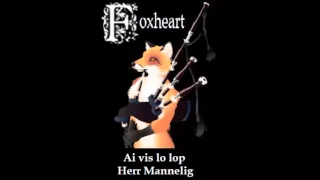 Foxheart - Ai vis lo lop / Herr Mannelig