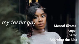 MY TESTIMONY | Mental Illness, Anger, Shame, and Believing the Lies. Jesus SAVES!