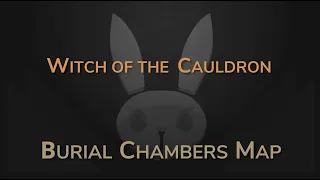 Witch of the Cauldron | Burial Chamber Map | Boss Fight Explained