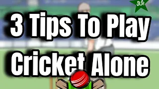 3 TIPS TO PLAY CRICKET ALONE