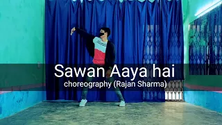 Sawan aaya hai _ song । love song । Dance video choreography – (Rajan Sharma)