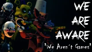 [FNAF/SFM] "We Aren´t Games" | We Are Aware - By Dolvondo