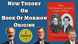 An Exciting New Theory On Book Of Mormon Origins [Mormonism Live: 177]