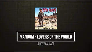 MANDOM - LOVERS OF THE WORLD - Jerry Wallace (1970) - Lyrics