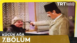 Küçük Ağa 7. Bölüm @NostaljiTRT