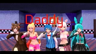 【MMD x FNAF】Daddy
