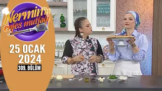 Nermin'in Enfes Mutfağı 25 Ocak 2024 309. Bölüm