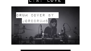 L.A. Love // Lips Are Movin Drum Cover | JordDrums