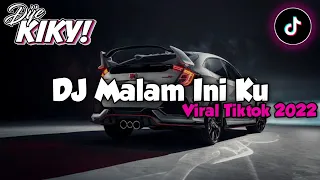 DJ Malam Ini Ku Sound Danzz || Viral Tiktok 2022