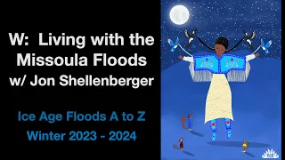 Episode W - Living with the Missoula Floods w/ Jon Shellenberger