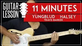 11 Minutes Guitar Tutorial - YUNGBLUD Halsey Guitar Lesson 🎸 |TABS + Easy Chords + No Capo|