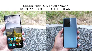 KELEBIHAN & KEKURANGAN IQOO Z7 5G, SETELAH 1BULAN PEMAKAIAN.