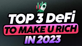 Top 3 DeFi Projects To Make You Rich in 2023