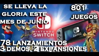 NINTENDO SWITCH SE LLEVA LA GLORIA EN JUNIO - 78 LANZAMIENTOS - 3 DEMOS - 801 JUEGOS EN SWITCH