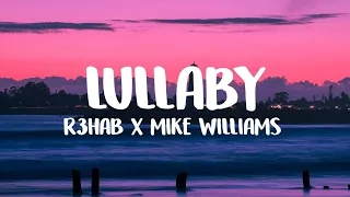 R3HAB x Mike Williams - Lullaby (LyricLyrics Video)