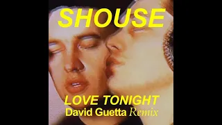 Shouse - Love Tonight (David Guetta Remix) 1 hour