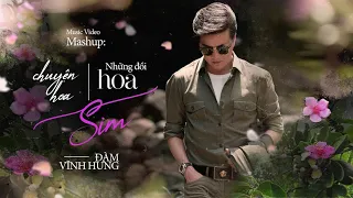 Mashup Chuyện Hoa Sim & Những Đồi Hoa Sim | Đàm Vĩnh Hưng (CHSNDHS) | Official MV