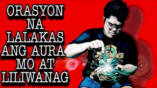 ORASYON PAMPALAKAS NG AURA |  MAESTRO OZI