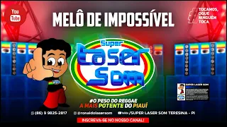 Melô de Impossível, Laser Som (Reggae Remix) @superlasersomdeteresinapi