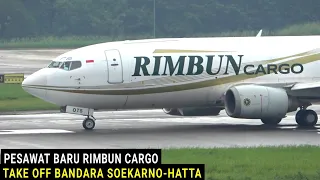 Armada Baru !!!  Pesawat Rimbun Cargo Boeing 737-300 Take Off di Bandara Soekarno-Hatta Jakarta