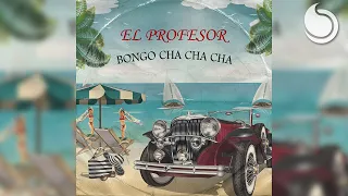 El Profesor - Bongo Cha Cha Cha (Summer Anthem) [Lyric Video]