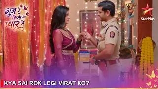 Ghum Hai Kisikey Pyaar Meiin | Kya Sai rok legi Virat ko?