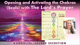 Opening and Activating the Chakras / Seven Seals With The Lords Prayer, Inner alchemy & Awakening