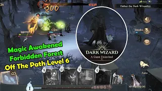 Magic Awakened Forbidden Forest Off The Path Level 6 | Defeat The Dark Wizard(s)