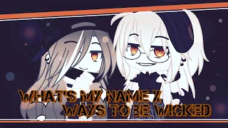 What’s My Name x Ways to be Wicked | GCMV | Halloween Special | FW