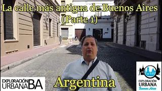 La calle mas antigua de Buenos Aires - Argentina (Parte 1)