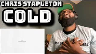 Chris Stapleton - Cold | REACTION
