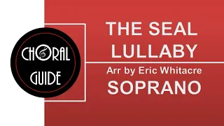 The Seal Lullaby - SOPRANO (E Whitacre)