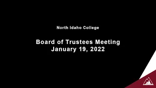 North Idaho College Board of Trustees Meeting: January 19th, 2022