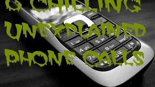 3 CHILLING Unexplained Phone Calls