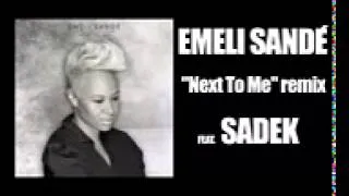 Emeli Sandé feat Sadek Next To Me remix