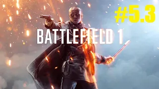 Battlefield 1. Прохождение игры. Ничто не предначертано. Часть 3: Слушай пустыню (Без комментариев)