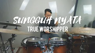 Sungguh Nyata - True Worshipper / #DrumCam