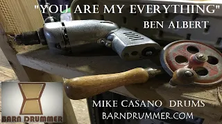 "You Are My Everything" by Ben Albert, drum cover by Mike Casano