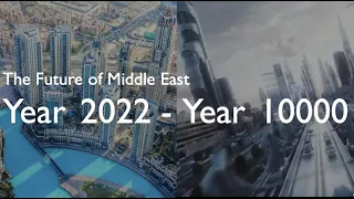 The Future of Middle East (Year 2022 - Year 10,000)