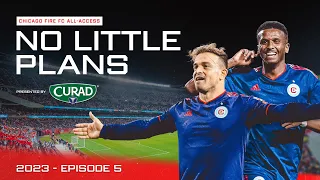 No Little Plans 2023 - Episode 5 | All Access Documentary with Chicago Fire FC