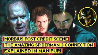 Morbius Post Credit Scene & The Amazing Spiderman 3 Possible Connections 🔥🔥🔥 Explained In Manipuri